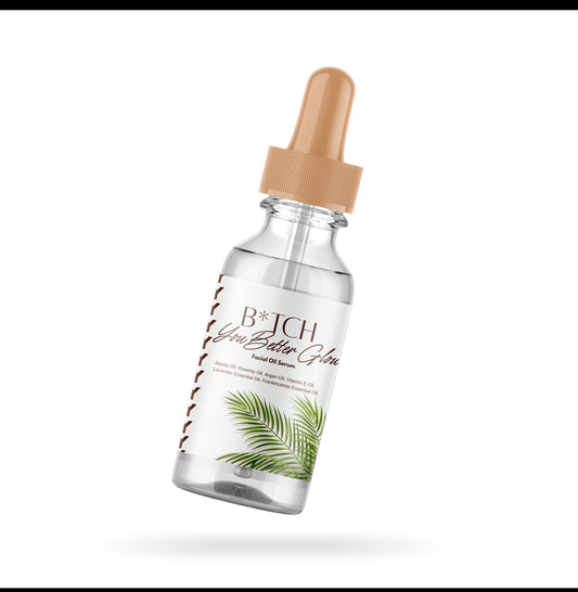 B*tch you better glow facial serum